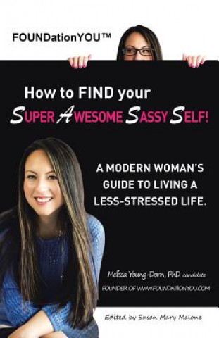 Carte FOUNDationYOU(TM) How to FIND your Super Awesome Sassy Self! Phd Candidate Melissa Young-Dorn