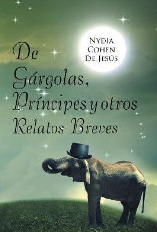 Książka De gargolas, principes y otros relatos breves Nydia Cohen De Jesus