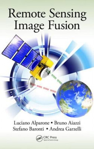 Könyv Remote Sensing Image Fusion Andrea Garzelli