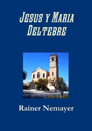 Libro Jesus Y Maria Deltebre Rainer Nemayer