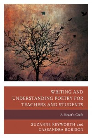 Carte Writing and Understanding Poetry for Teachers and Students Suzanne Keyworth