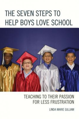 Knjiga Seven Steps to Help Boys Love School Linda Gilliam