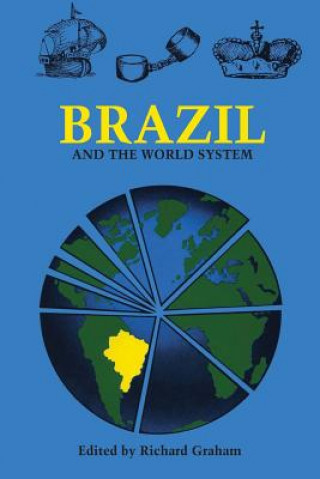 Libro Brazil and the World System Richard Graham