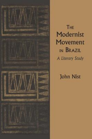 Kniha The Modernist Movement in Brazil John Nist