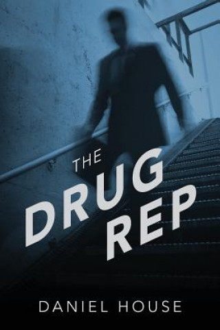 Könyv Drug Rep Daniel House