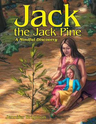 Książka Jack the Jack Pine Jennifer Brighton Msw Rsw Mpec