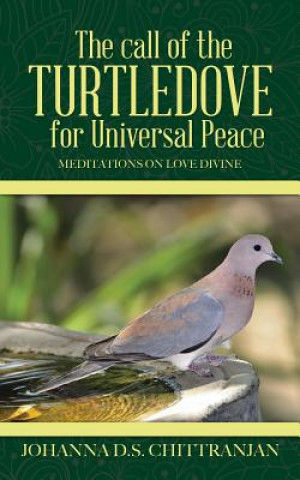 Książka call of the Turtledove for Universal Peace Johanna D S Chittranjan