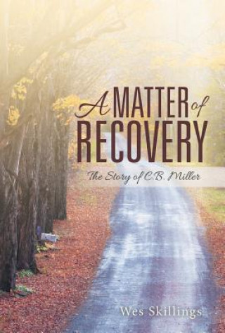 Livre Matter of Recovery Wes Skillings