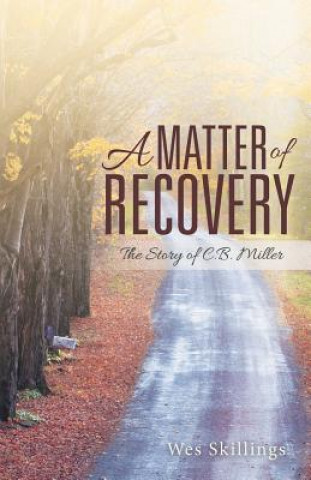 Kniha Matter of Recovery Wes Skillings