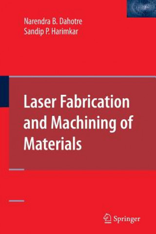 Kniha Laser Fabrication and Machining of Materials Sandip Harimkar