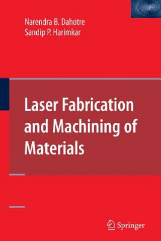 Książka Laser Fabrication and Machining of Materials Sandip Harimkar