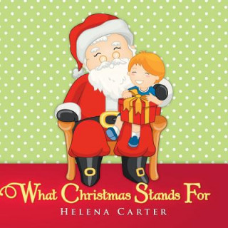 Книга What Christmas Stands For Helena Carter