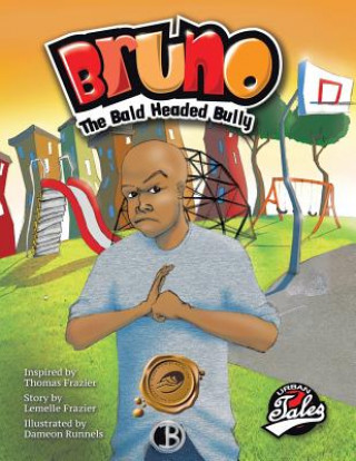 Kniha Bruno the Bald Headed Bully Lemelle Frazier