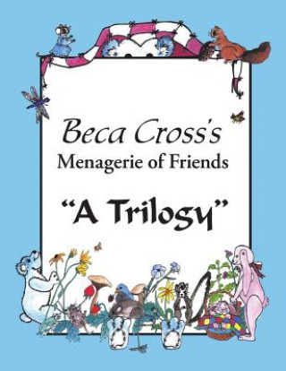 Βιβλίο Beca Cross's Menagerie of Friends Beca Cross