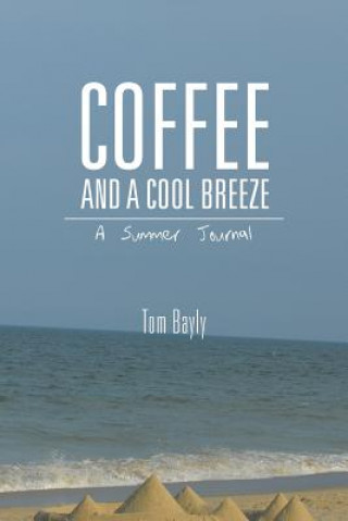 Książka Coffee and a Cool Breeze Tom Bayly