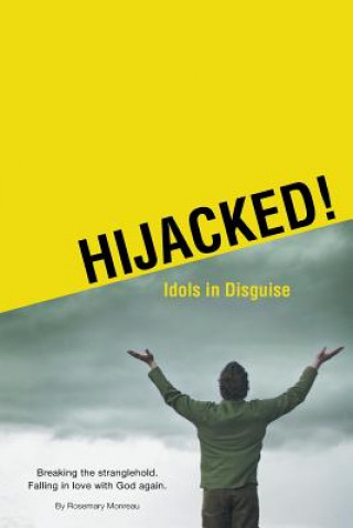Kniha Hijacked! Idols in Disguise Rosemary Monreau