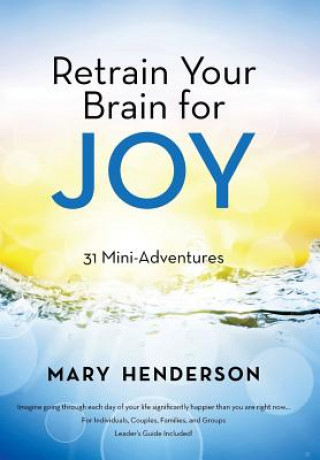 Kniha Retrain Your Brain for Joy Mary Henderson