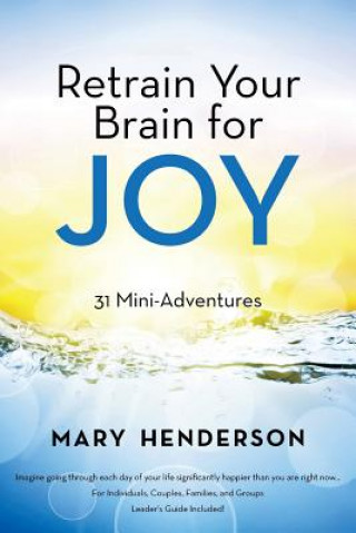 Kniha Retrain Your Brain for Joy Mary Henderson