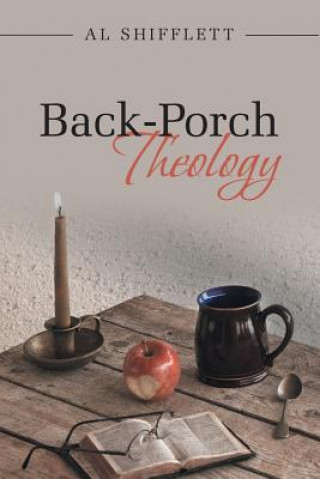 Könyv Back-Porch Theology Al Shifflett