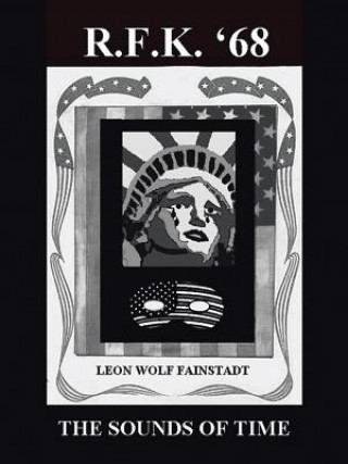 Könyv Rfk'68 Leon Wolf Fainstadt