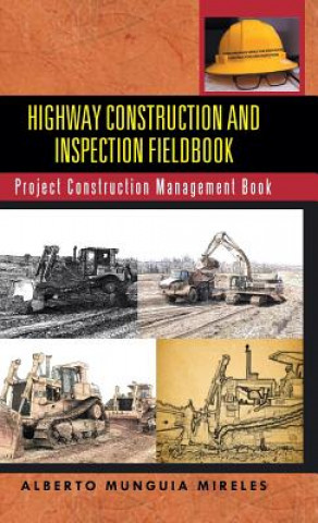 Könyv Highway Construction and Inspection Fieldbook Alberto Munguia Mireles