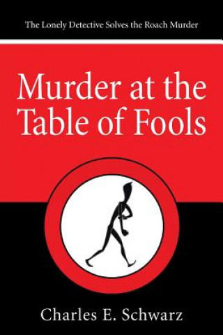 Knjiga Murder at the Table of Fools Charles E Schwarz