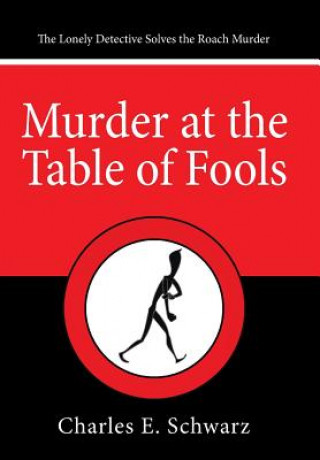 Knjiga Murder at the Table of Fools Charles E Schwarz