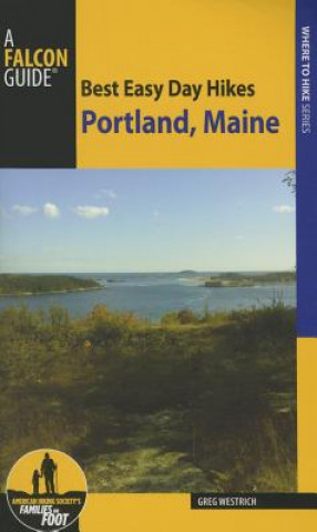 Könyv Best Easy Day Hikes Portland, Maine Greg Westrich