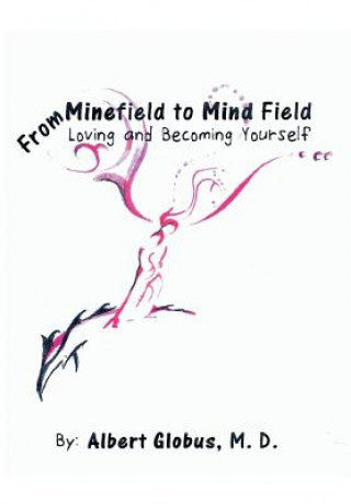 Kniha From Minefield to Mind Field Albert Globus M D