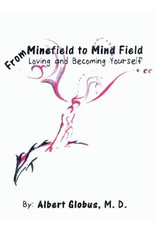 Książka From Minefield to Mind Field Albert Globus M D