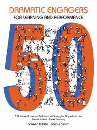 Carte 50 Dramatic Engagers for Learning and Performance Carmen White Lennie Smith