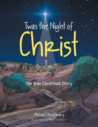 Книга Twas the Night of Christ Michael Vandeburg