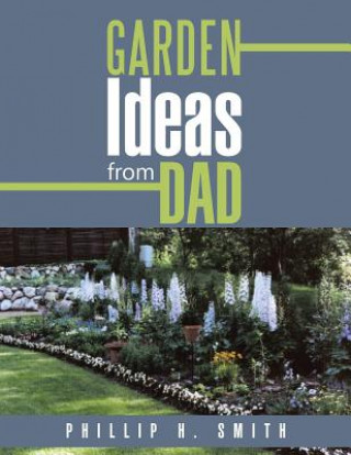 Book Garden Ideas from Dad Phillip H Smith