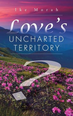 Βιβλίο Love's Uncharted Territory Ike Morah