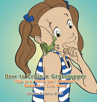 Könyv How to Train a Grasshopper Shari Lou Erickstein DeVore