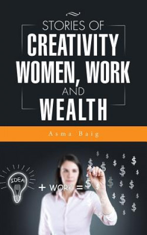 Kniha Stories of Creativity, Women, Work and Wealth Asma Baig