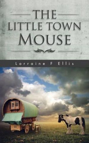 Knjiga Little Town Mouse Lorraine F Ellis