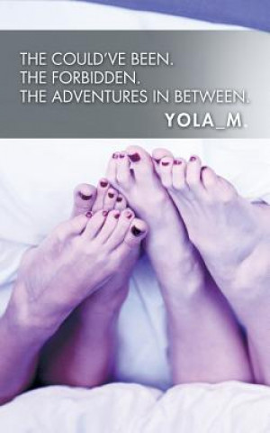 Buch Could've Been. The Forbidden. The Adventures in Between. Yola_m