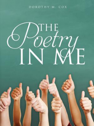 Könyv Poetry In Me Dorothy M Cox