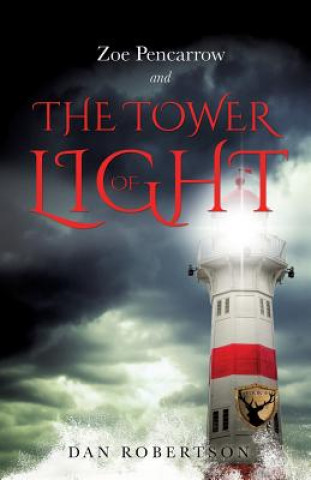 Könyv ZOE PENCARROW and THE TOWER OF LIGHT Dan Robertson