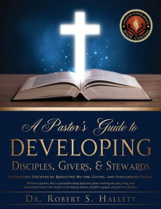 Kniha Pastor's Guide to Developing Disciples, Givers, & Stewards Dr Robert S Hallett