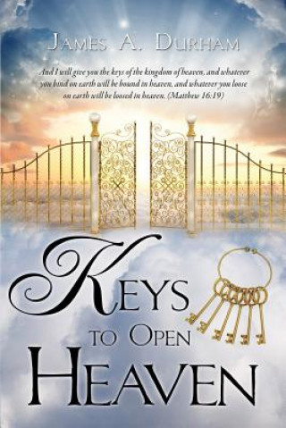 Kniha Keys to Open Heaven James a Durham