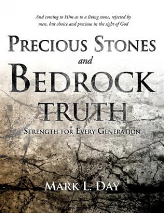 Carte Precious Stones and Bedrock Truth Mark L Day