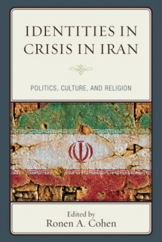 Book Identities in Crisis in Iran Ronen A Cohen