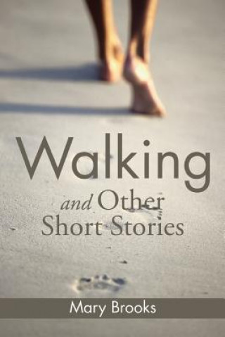 Carte Walking and Other Short Stories Mary Brooks