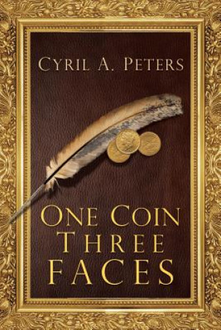 Libro One Coin Three Faces Cyril A Peters