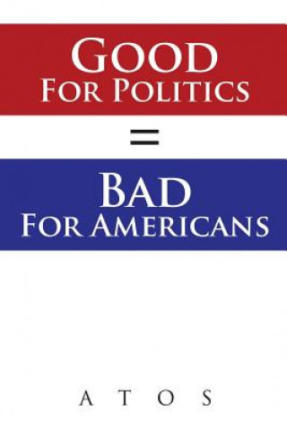 Book Good For Politics = Bad For Americans Atos