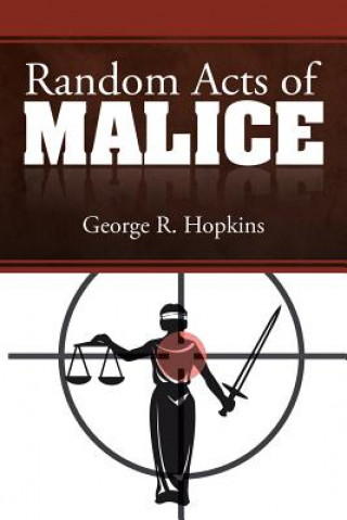 Knjiga Random Acts of Malice George R Hopkins