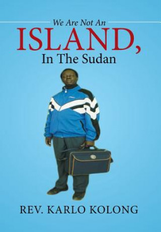 Carte We Are Not An Island, In The Sudan Rev Karlo Kolong