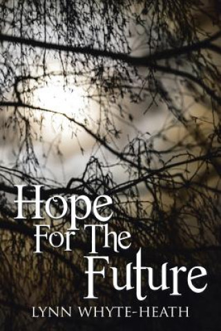 Kniha Hope For The Future Lynn Whyte-Heath
